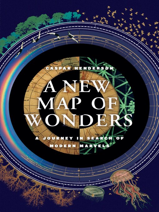 Title details for A New Map of Wonders by Caspar Henderson - Available